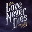 Love never dies - il musical